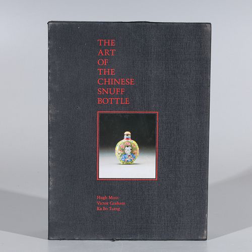 The Art of the Chinese Snuff Bottle by Hugh Moss, Victor Graham, and Ka Bo Tsang