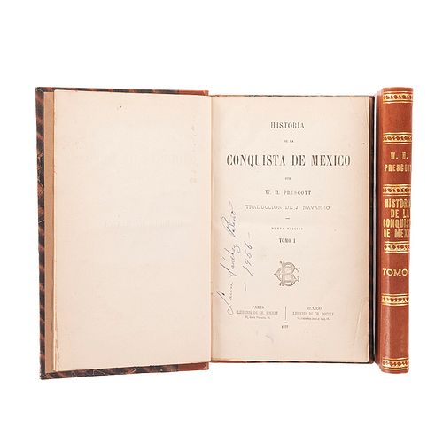 Prescott, W. H. Historia de la Conquista de México. París - México: Librería de Ch. Bouret, 1877. Tomos I - II.