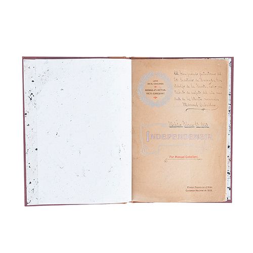 Caballero, Manuel. "Independencia" Poema en Prosa y Verso. Puebla: Tipografía "El Escritorio", 1910. Dedicado para Adolfo de la Huerta