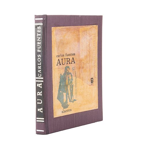 Aura, la novela que se publicó en 1962 y que en 2001 dio de qué hablar.  Fuentes, Carlos. Aura. México: 1962. Primera edición.