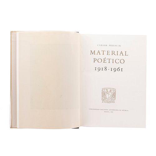 Pellicer, Carlos. Material Poético 1918-1961. México: U.N.A.M., 1962. Edición de 300 ejemplares numerados y firmados por el autor.