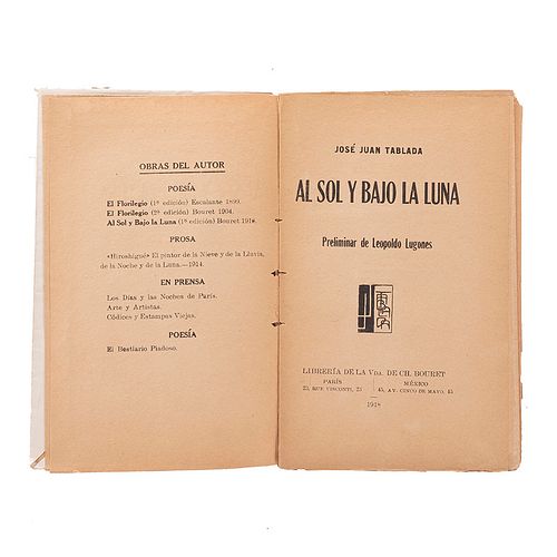 Tablada, José Juan. Al Sol y Bajo la Luna. París - México: Librería de la Viuda de Ch. Bouret, 1918. Primera edición.