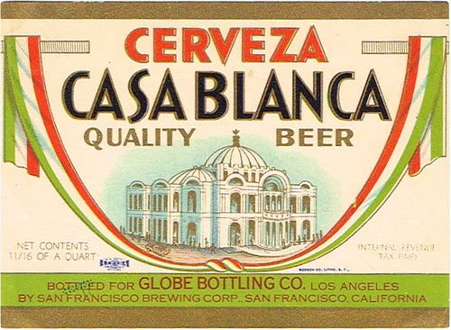 1940 Cerveza Casa Blanca 22oz WS46-05 San Francisco, California