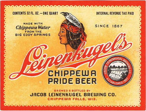 1937 Leinenkugel's Chippewa Pride Beer 32oz One Quart Chippewa Falls, Wisconsin