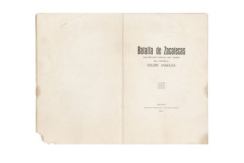 Ángeles, Felipe. Batalla de Zacatecas, Descripción Tomada del Diario del General Felipe Ángeles. México, Chihuahua: 1914.