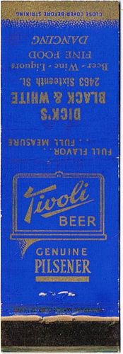 1942 Tivoli Beer CO-TIV-5, Dick's Black & White 2463 Sixteenth St. Denver, Colorado
