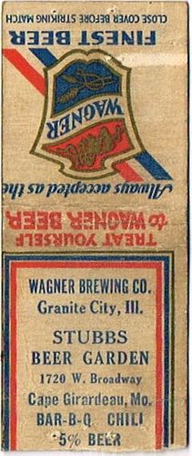 1936 Wagner Beer IL-WAG-2, Stubbs Beer Garden Â 1720 W. Broadway Cape Girardeau Missouri