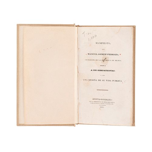 Gómez Pedraza, Manuel. Manifiesto que Manuel Gómez Pedraza, Ciudadano de la República Mexicana... Nueva Orleans: 1831.