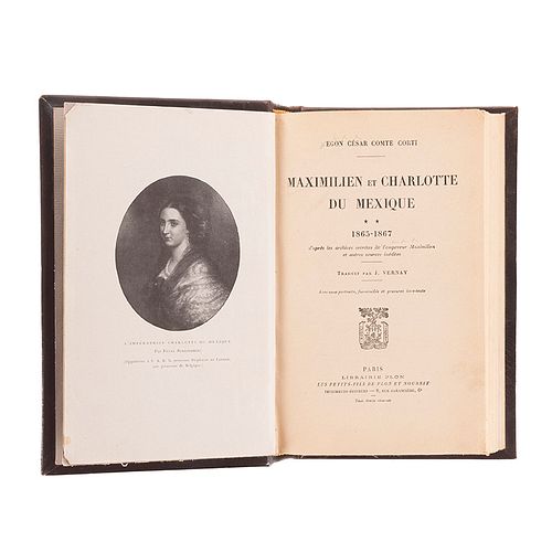Comte Corti, Egon César. Maximilien et Charlotte du Mexique 1865 - 1867. Paris: Librairie Plon, 1927. Ilustrado.