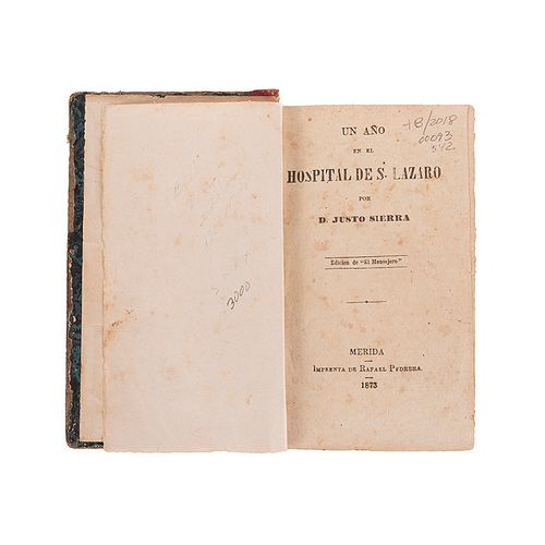 Sierra, Justo. Un Año en el Hospital de S. Lazaro. Mérida: Imprenta de Rafael Pedrera, 1873.
