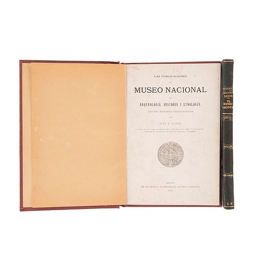 Iguíniz, Juan B. / Castillo Ledón, Luis. El Museo Nacional de Arqueología, Historia y Etnografía. Apuntes y Reseña. México: 1912 y 24.