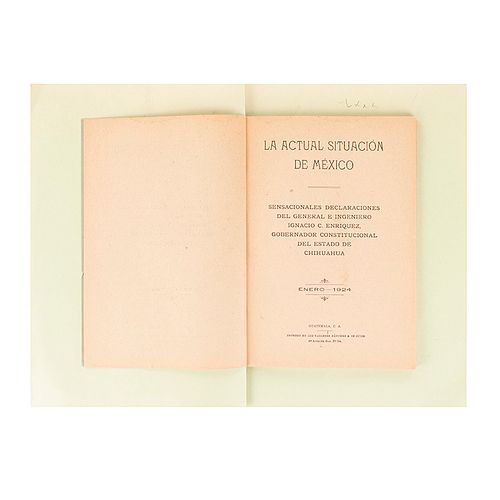 Meister, Ricardo. La Actual Situación de México. Sensacionales declaraciones del Gral. e Ing. Ignacio C. Enríquez. Guatemala: 1924.