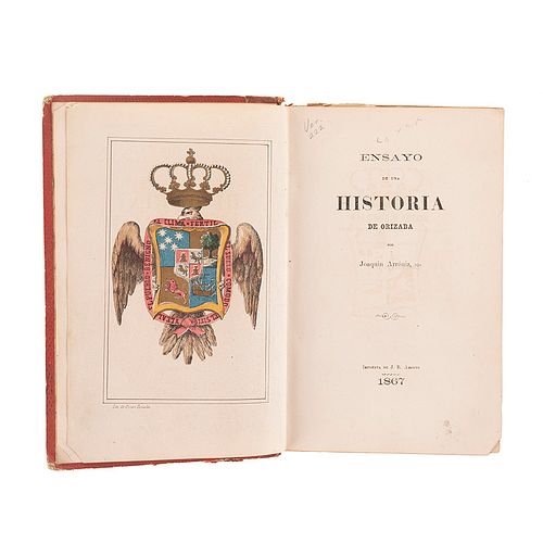 Arróniz, Joaquín. Ensayo de una Historia de Orizaba. Orizaba: Imprenta de J. B. Aburto, 1867. Ilustrado.