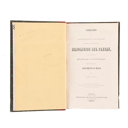 Barreda, Cástulo. Colección de Documentos Oficiales Relativos a la Construcción y Demolición del Parián... México: 1843. Una litografía