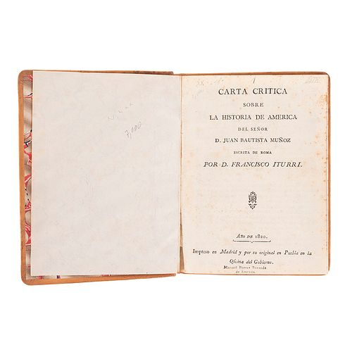 Iturri, Francisco. Carta Crítica sobre la Historia de América del Señor D. Juan Bautista Muñoz. Puebla: Manuel Porres, 1820.