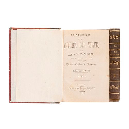 Tocqueville, Alejo de. De la Democracia en la Amperica del Norte. México: Imprenta de Ignacio Cumplido, 1855. Tomos I - II.