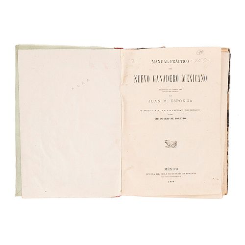 Esponda. Juan M. Manual Práctico del Nuevo Ganadero Mexicano. México: Oficina Tip. de las Secretaría de Fomento, 1888.