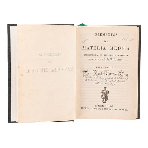 Pérez, José Lorenzo. Elementos de Materia Médica. Arreglados a los principios Fisiológicos... Madrid: 1825. Con un formulario.