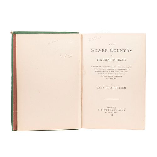 Anderson, Alex. The Silver Country or the Great Southwest. New York: G.P. Putnam's Sons, 1877.  1 mapa plegado.