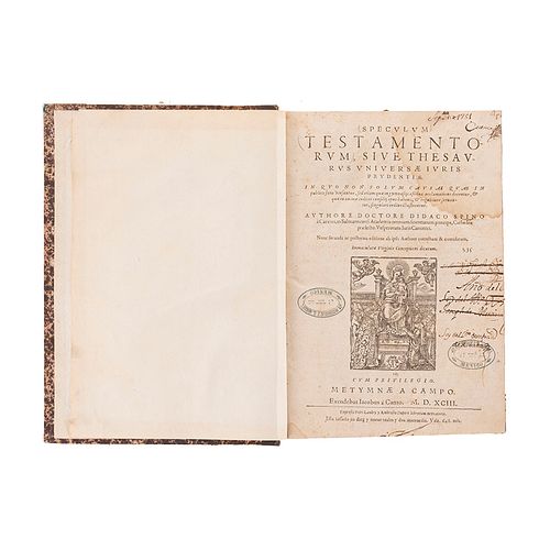 Spino, Didacus. Speculum Testomentorum, Sive Thesaurus Universa Iuris Prudentiae. Metymnae a Campo: Excudebat Iacobo, 1593.