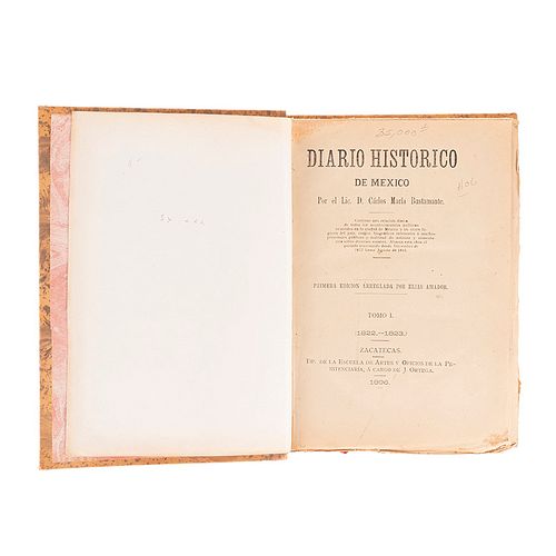 Bustamante, Carlos María. Diario Histórico de México. Zcatecas: 1896. Tomo I (1822 - 1823). Primera edición.