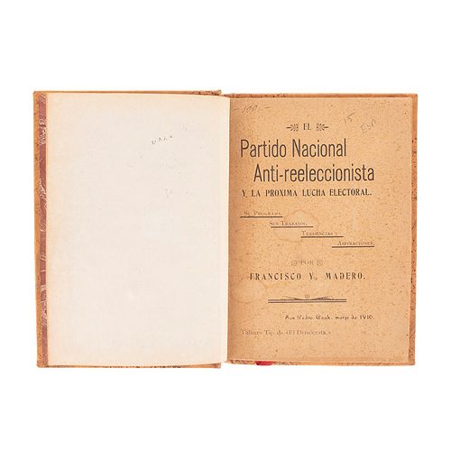 Madero, Francisco Y. El Partido Nacional Anti - reeleccionista y la Próxima Lucha Electoral. San Pedro Coahuila: 1910.