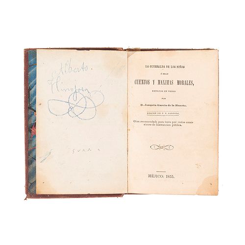 García de la Huerta, Joaquín. La Guirnalda de los Niños o sean Cuentos y Máximas Morales. México: Imprenta del Editor, 1855.