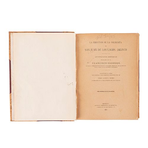 Elguero, Francisco. La Erección de la Colegiata de San Juan de los Lagos. Jalisco. México: 1925. 35 láminas.