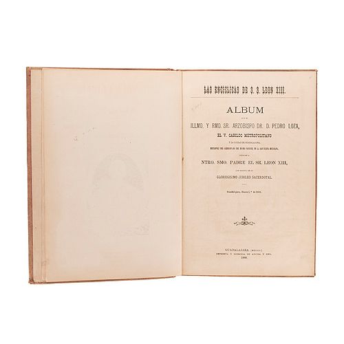 Las Encíclicas de S. S. León XIII. Álbum que el Illmo. y Rmo. Sr. Arzobispo Dr. D. Pedro Loza, el V. Cabildo. Guadalajara, 1888.
