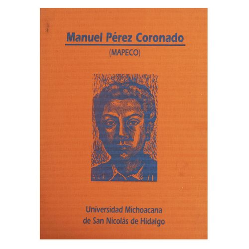 Manuel Pérez Coronado. Morelia, Michoacán 1998.  Con 4 reproducciones. Edición de 75 carpetas, esta es la no. 19.