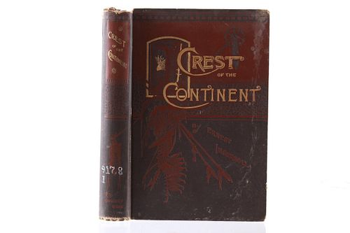 1885 1st Ed. Crest of the Continent by E Ingersoll