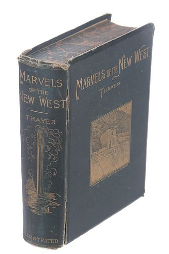 1st Ed. Marvels of the New West by Thayer 1888