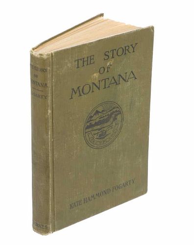 The Story Of Montana 1916 1st Ed. By Fogarty