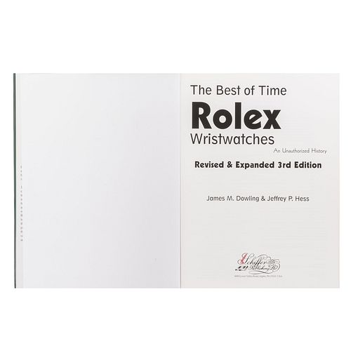Dowling, James M / Hees, Jeffrey P. The Best of Time Rolex Wristwatches. USA: Schiffer Publishing, 2006.