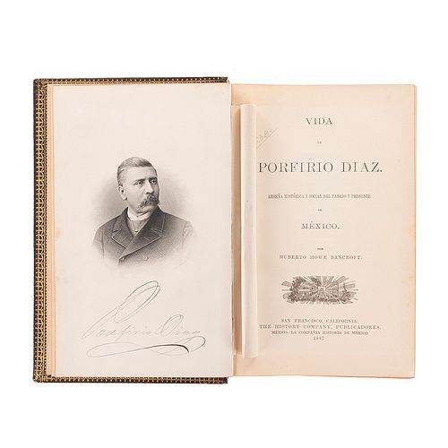 Howe Bancroft, Huberto. Vida de Porfirio Díaz. Reseña Histórica y Social del Pasado y Presente de México. San Francisco, Cal.: 1887.