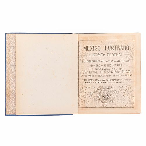 Southworth, J. R. México Ilustrado Distrito Federal. Su descripción, gobierno, historia, comercio e industrias. Liverpool: 1903.