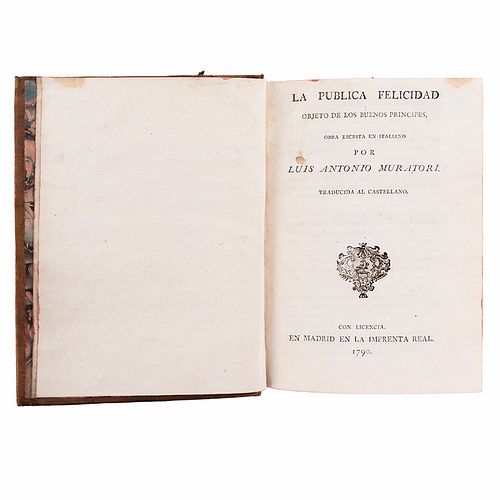 Muratori, Luis Antonio. La Pública Felicidad. Objeto de los Buenos Príncipes. Madrid: Imprenta Real, 1790.