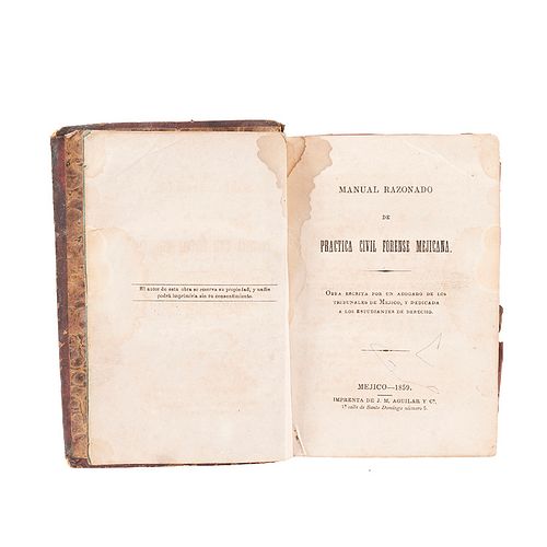 Por un Abogado de los Tribunales de Méjico. Manual Razonado de Práctica Civil Forense Mejicana. Méjico: 1859.