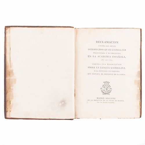 Declamación contra los Abusos Introducidos en el Castellano Presentada y no Premiada en la Academia Española, Año de 1791.