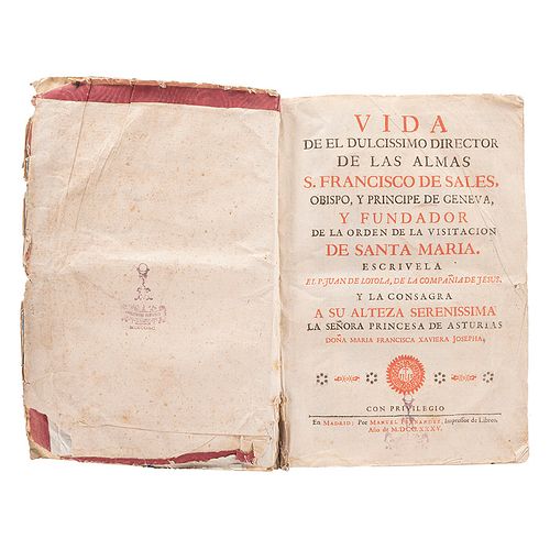 Loyola, Juan de. Vida de el Dulcissimo Director de las Almas S. Francisco de Sales, Obispo y Príncipe de Geneva. Madrid: 1735. 1 grabad