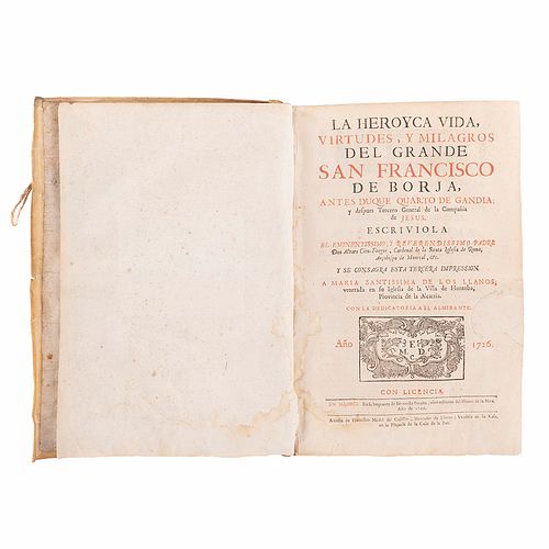 Cien-Fuegos, Álvaro. La Heroyca Vida, Virtudes, y Milagros del Grande San Fracnisco de Borja. Madrid: Bernardo Peralta, 1726.