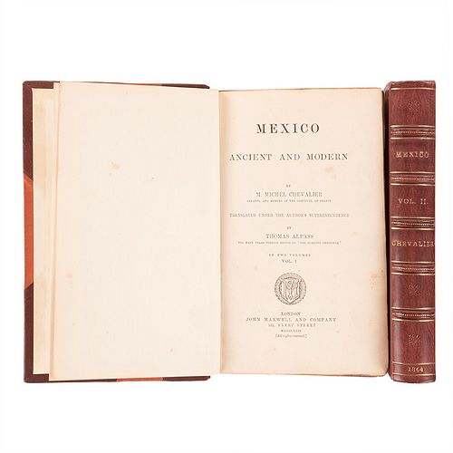 Chevalier, M. Michel / Alpass, Thomas. Mexico Ancient and Moderns. London: John Maxwell and Company, 1864. Piezas: 2.