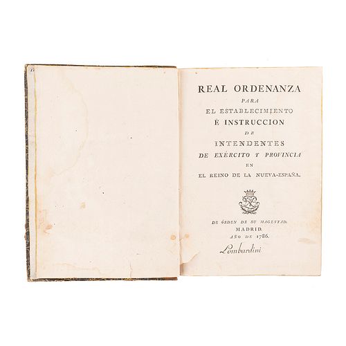 Real Ordenanza para el Establecimiento e Instrucción de Intendentes de Ejército y Provincia en el Reino de la Nueva España. Madrid:1786