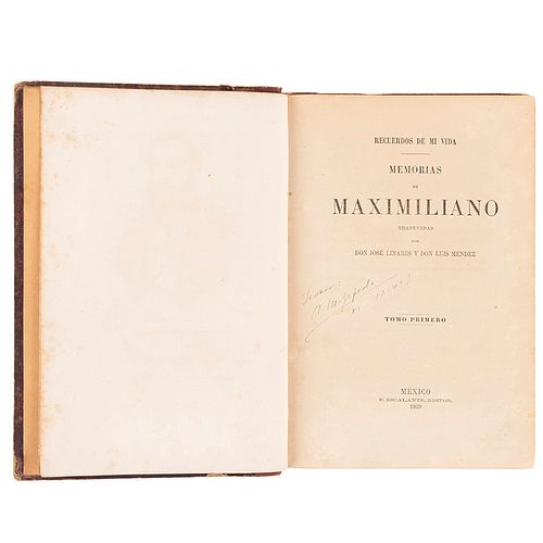 Habsburgo, Maximiliano de. Recuerdos de Mi Vida. Memorias de Maximiliano. México: F. Escalante, Editor, 1869.