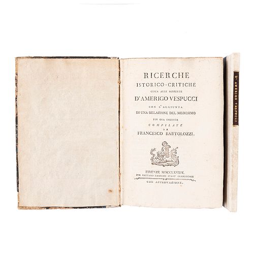 Bartolozzi, Francesco. Ricerche istorico-critiche circa alle scoperte d'Amerigo Vespucci. Florencia: 1789. Piezas: 2.
