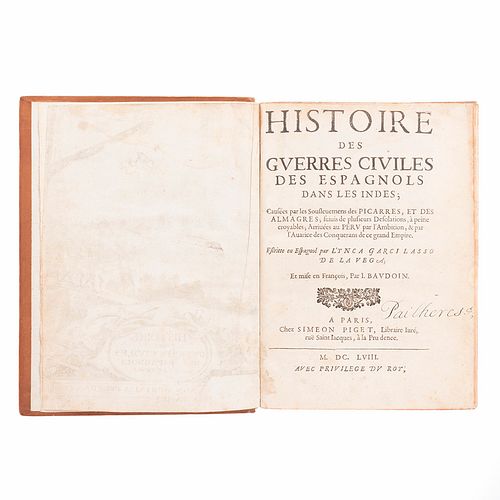 Vega, El Ynca Garcilaso de la. Histoire des Guerres Civiles des Espagnols Dans les Indes. Paris: Simeon Piget, 1658.