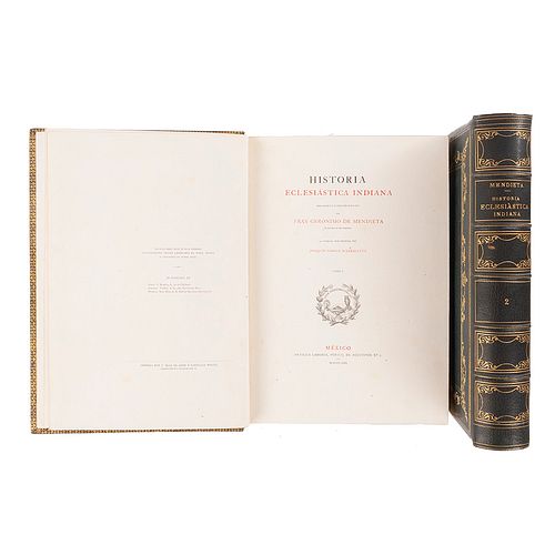 García Icazbalceta, Joaquín - Mendieta, Fray Gerónimo de. Historia Eclesiástica Indiana. México: Antigua Librería, 1870. Piezas: 2.