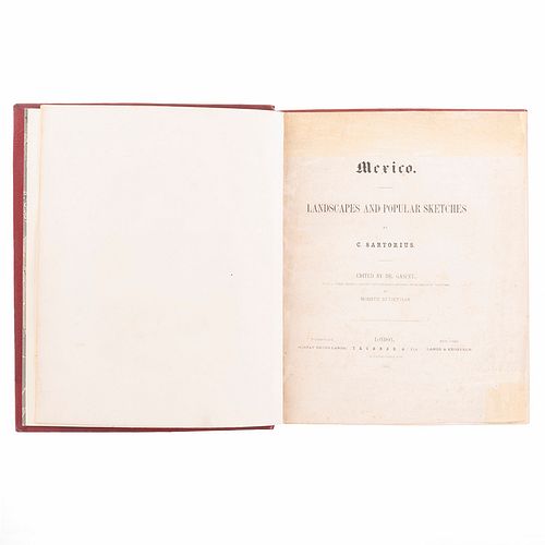 Sartorius, Carl. Mexico and the Mexicans. Darmstadt - London - New - York: Gustav George Lange 1858 - 1859. 17 láminas.
