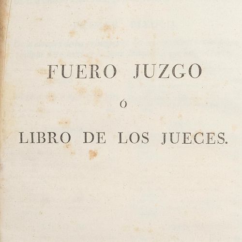 Real Academia Española.  Fuero Juzgo en Latín y Castellano.  Madrid: Por Ibarra, Impresor de Cámara de S. M., 1815.