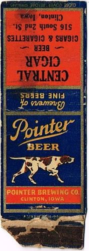1938 Pointer Beer IA-POINTER-5 Central Cigar Clinton Iowa Clinton, Iowa